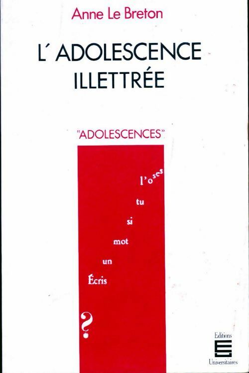 L'adolescence illettrée - Anne Le Breton - Livre