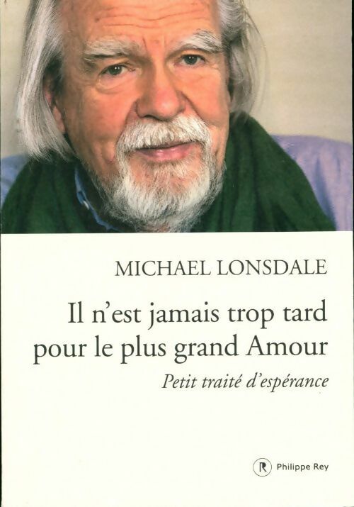 Il n'est jamais trop tard pour le plus grand amour - Michael Londsale - Livre