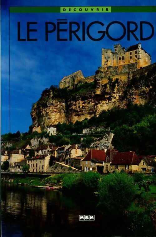 Découvrir le Périgord - Michèle Aué - Livre