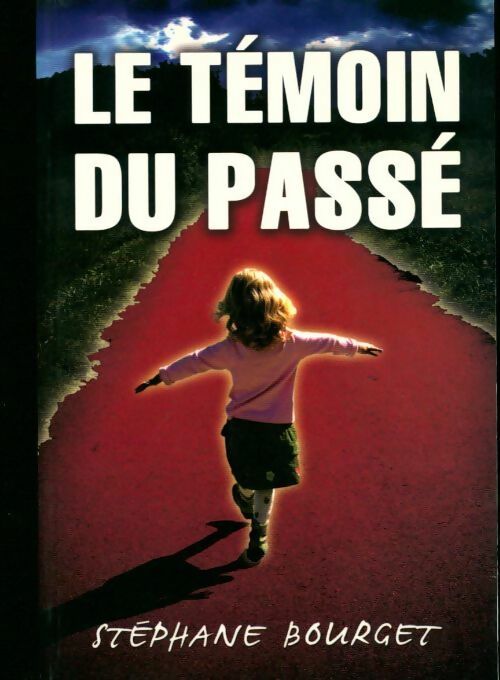 Le témoin du passé - Stéphane Bourget - Livre