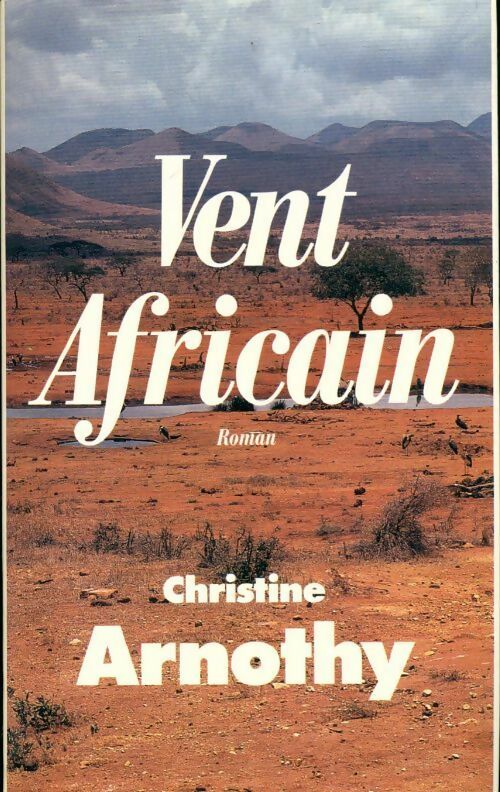 Vent africain - Christine Arnothy - Livre