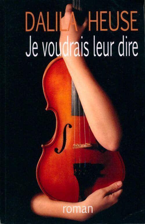 Je voudrais leur dire - Dalila Heuse - Livre