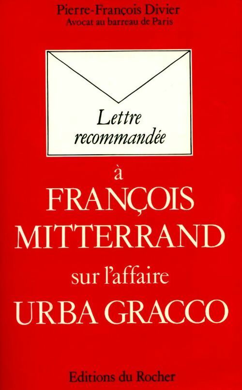 Lettre recommandée à François Mitterrand - Pierre-François Divier - Livre