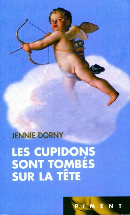 Les cupidons sont tombes sur la tète - Jennie Dorny - Livre