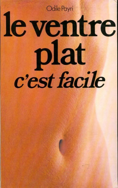 Le ventre plat, c'est facile - Odile Payri - Livre
