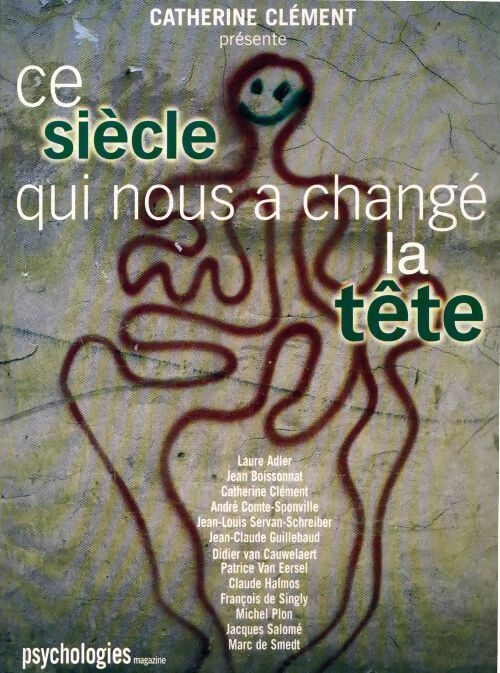 Ce siècle qui nous a changé la tête - Catherine Clément - Livre