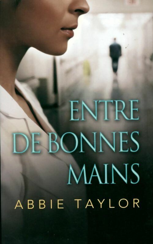 Entre de bonnes mains - Abbie Taylor - Livre