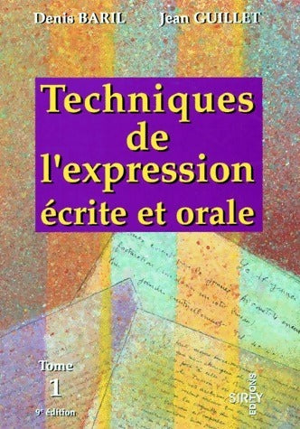 Techniques de l'expression ecrite et orale Tome I : Les techniques de base l'information - Jean Guillet - Livre