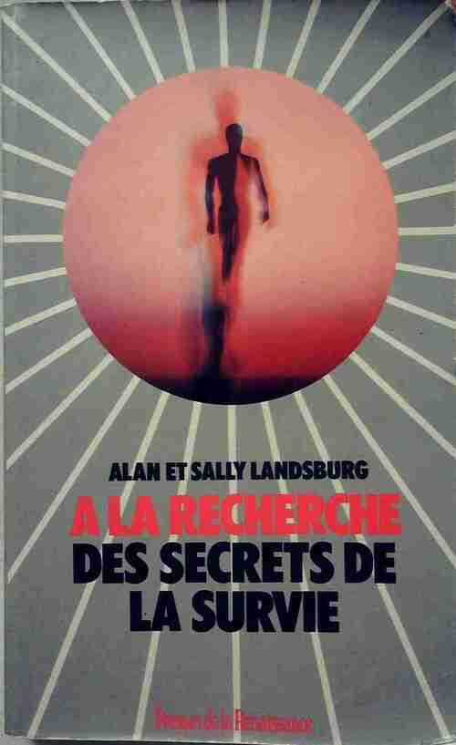 A La recherche des secrets de la survie - Alan Landsburg - Livre