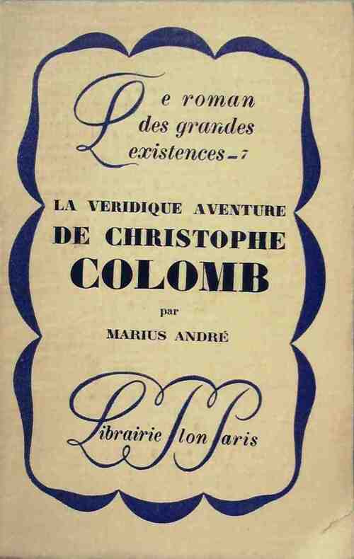 La véridique aventure de Christophe Colomb - Marius André - Livre
