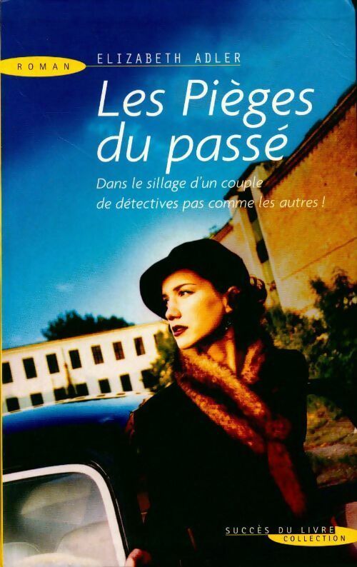 Les pièges du passé - Elisabeth Adler - Livre