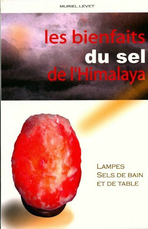 Les bienfaits du sel de l'Himalaya - Muriel Levet - Livre
