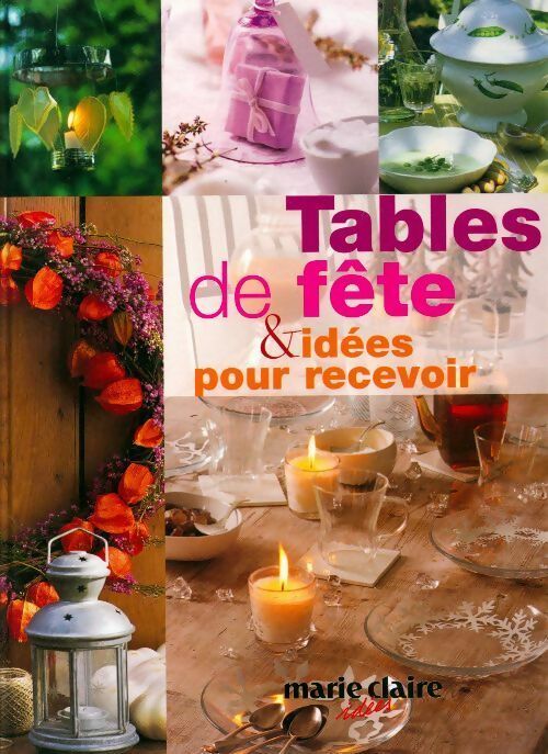 Tables de fête & idées pour recevoir - Collectif - Livre
