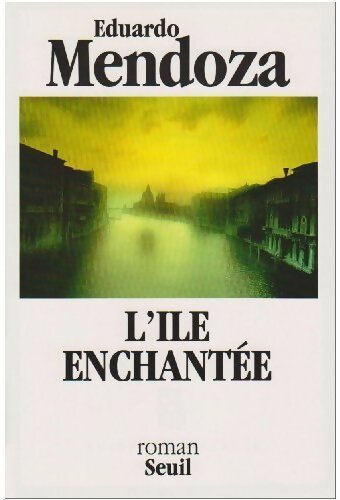 L'île enchantée - Eduardo Mendoza - Livre