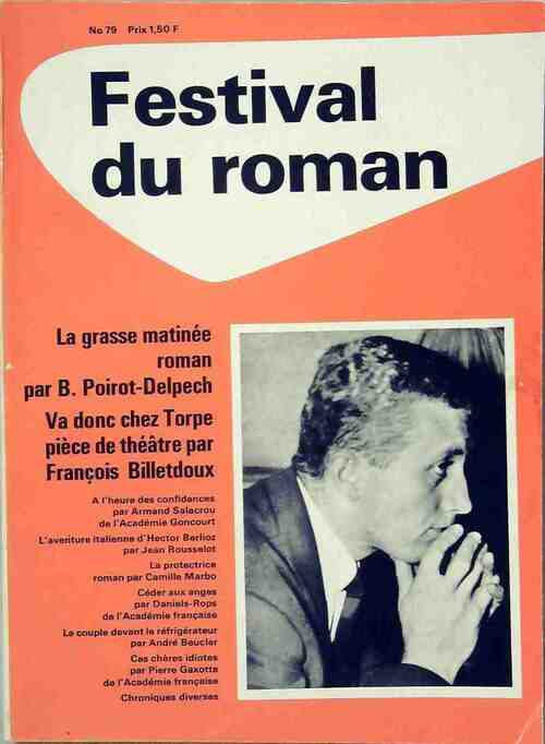 Festival du roman n°79 : La grasse matinée par B. Poirot-Delpech / Va donc chez Torpe par F. Billedoux - Collectif - Livre