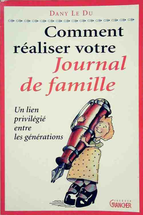 Comment réaliser votre journal de famille - Dany Le Du - Livre