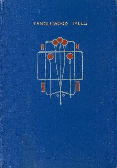 Tanglewood tales - Nathaniel Hawthorne - Livre