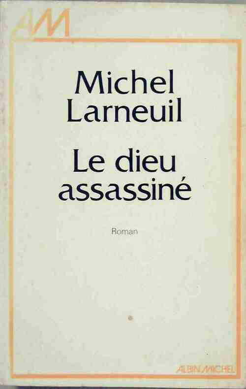 Le dieu assassiné - Michel Larneuil - Livre