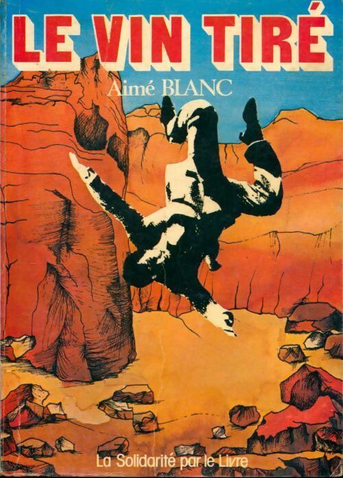 Le vin tiré - Aimé Blanc - Livre