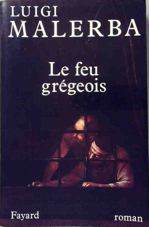 Le feu grégeois - Luigi Malerba - Livre