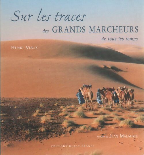 Sur les traces des grands marcheurs de tous les temps - Henri Viaux - Livre