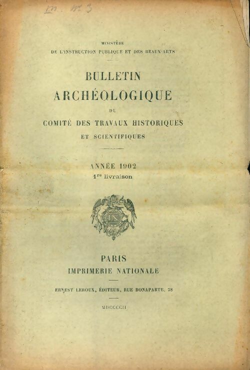Bulletin archéologique du comité des travaux historiques et scientifiques année 1902 1ère livraison - Collectif - Livre