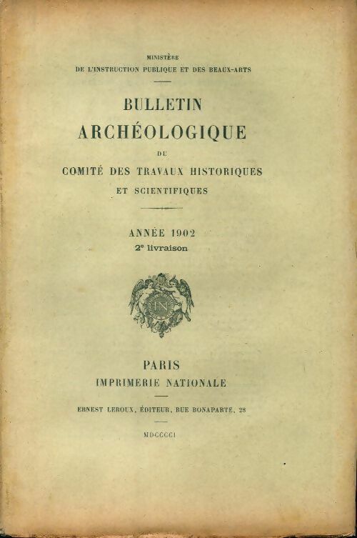 Bulletin archéologique du comité des travaux historiques et scientifiques année 1902 2e livraison - Collectif - Livre