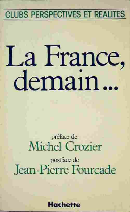La France, demain... - Clubs Perspectives Et Réalites - Livre