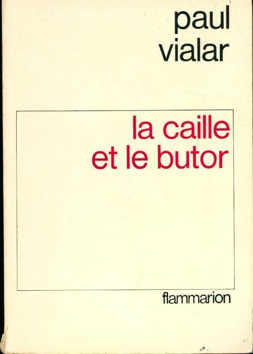 La caille et le butor - Paul Vialar - Livre