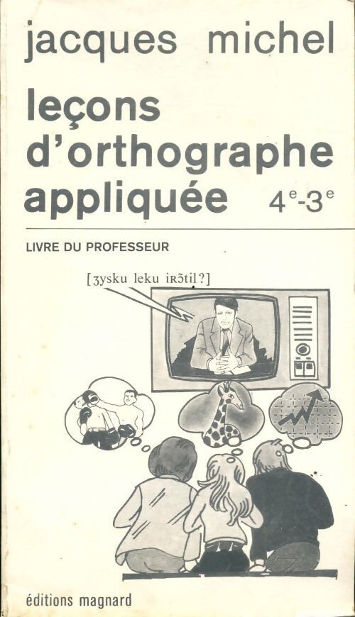 Leçon d'orthographe appliquée 4e et 3e. Livre du professeur - Jacques Michel - Livre