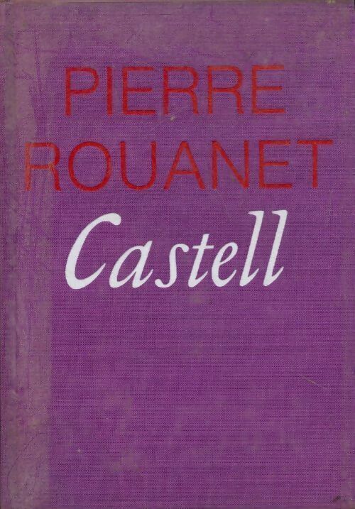 Castell - Pierre Rouanet - Livre