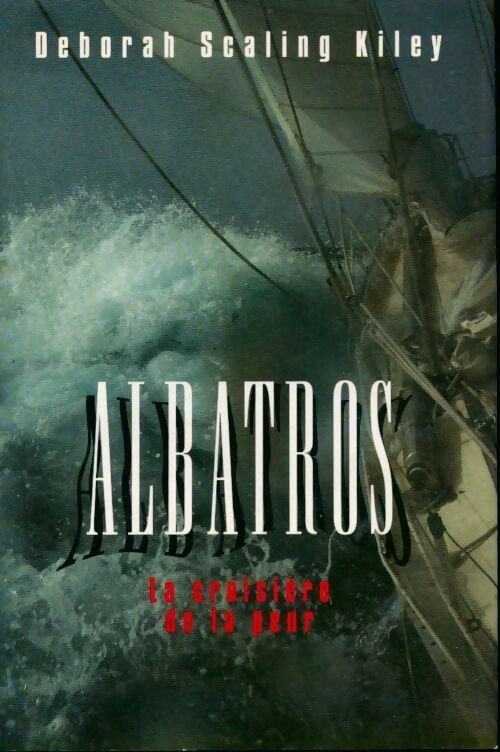 Albatros. La croisière de la peur - Kiley Deborah Scaling - Livre
