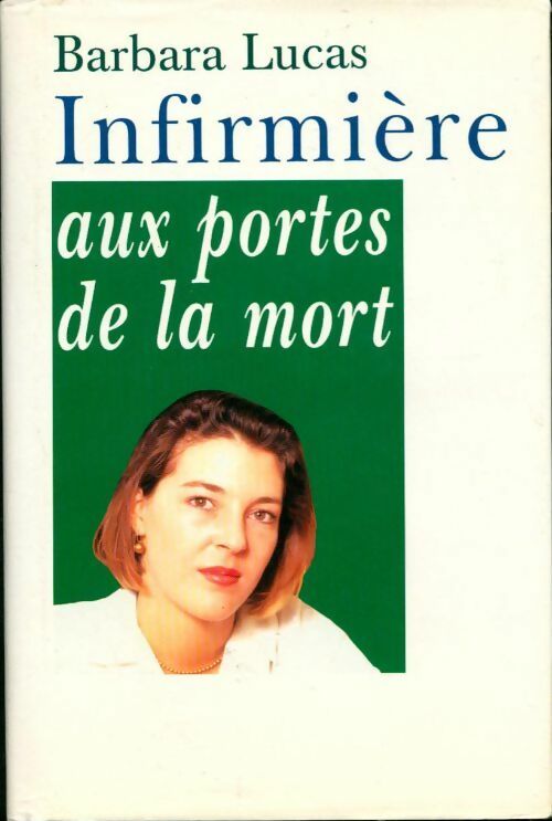 Infirmière aux portes de la mort - Barbara Lucas - Livre