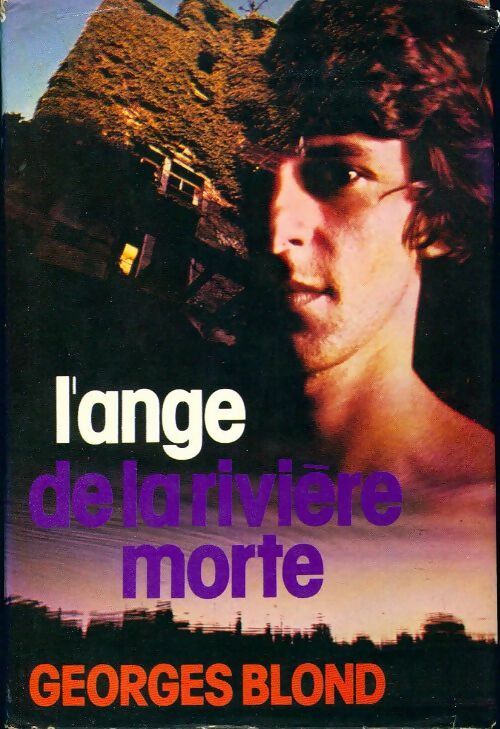 L'ange de la rivière morte - Georges Blond - Livre