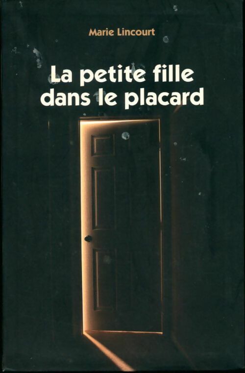 La petite fille dans le placard - Marie Lincourt - Livre
