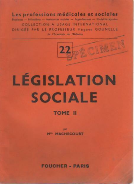 Législation sociale Tome II : La protection de l'enfant et de la famille - Mlle Machecourt - Livre