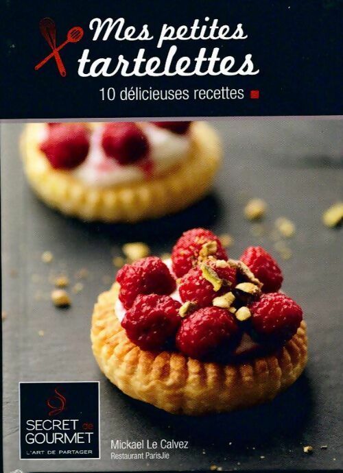 Mes petites tartelettes - Mickael Le Calvez - Livre