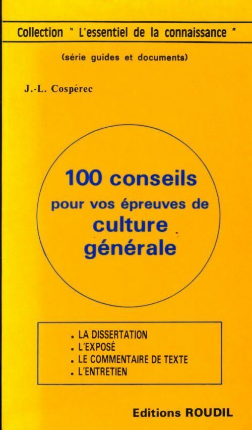 100 conseils pour vos épreuves de culture générale - J.L. Cospérec - Livre