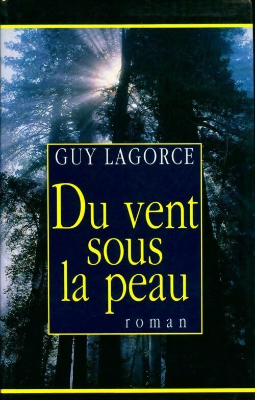 Du vent sous la peau - Guy Lagorce - Livre