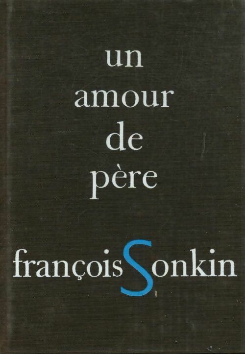 Un amour de père - François Sonkin - Livre