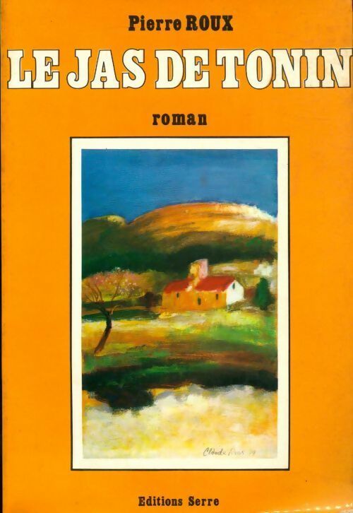 Le jas de Tonin - Pierre Roux - Livre