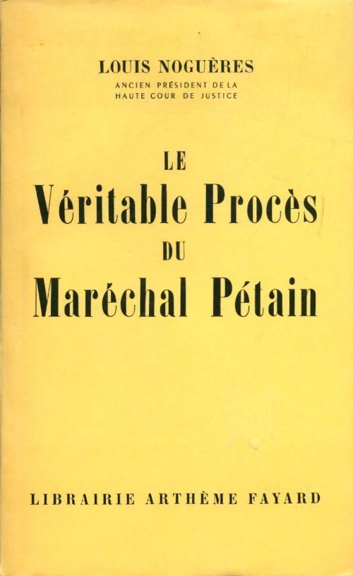 Le véritable procès du Maréchal Pétain - Louis Noguères - Livre