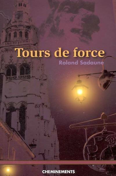 Tours de force - Roland Sadaune - Livre