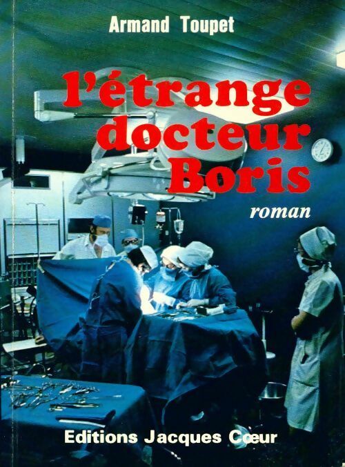L'étrange docteur Boris - Armand Toupet - Livre