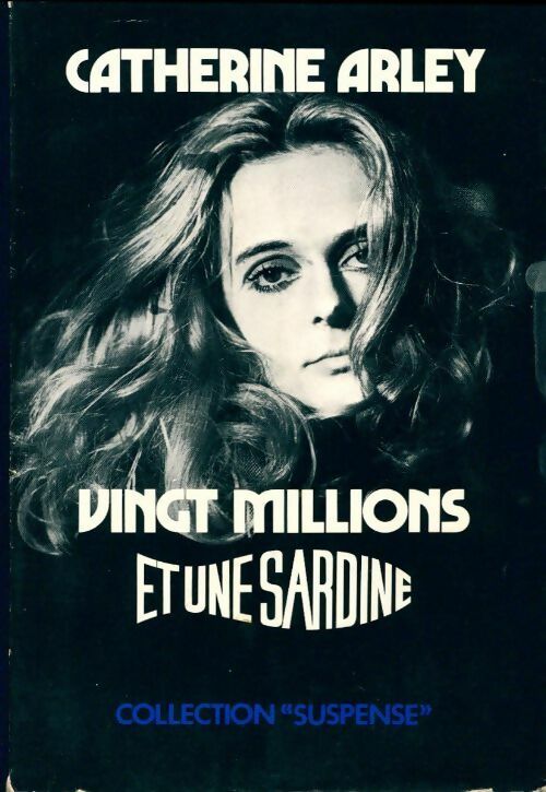 Vingt millions et une sardine - Catherine Arley - Livre