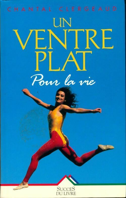 Un ventre plat pour la vie - Chantal Clergeaud - Livre