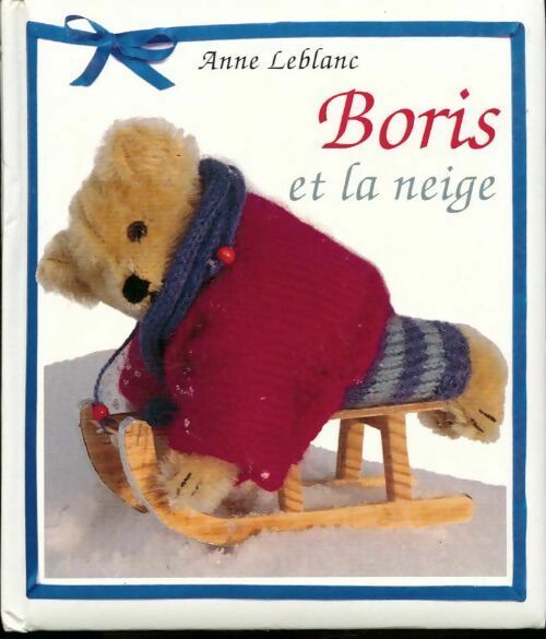 Boris et la neige - Anne Leblanc - Livre