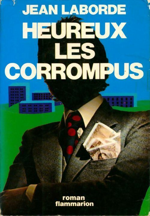 Heureux les corrompus - Jean Laborde - Livre