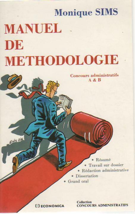 Manuel de méthodologie. Concours administratifs A et B - Monique Sims - Livre