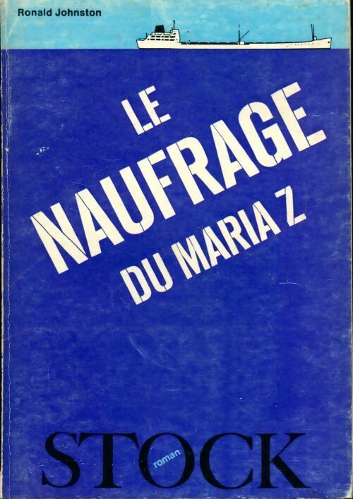 Le naufrage du Maria Z - Ronald Johnston - Livre